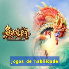 jogos de habilidade para ganhar dinheiro